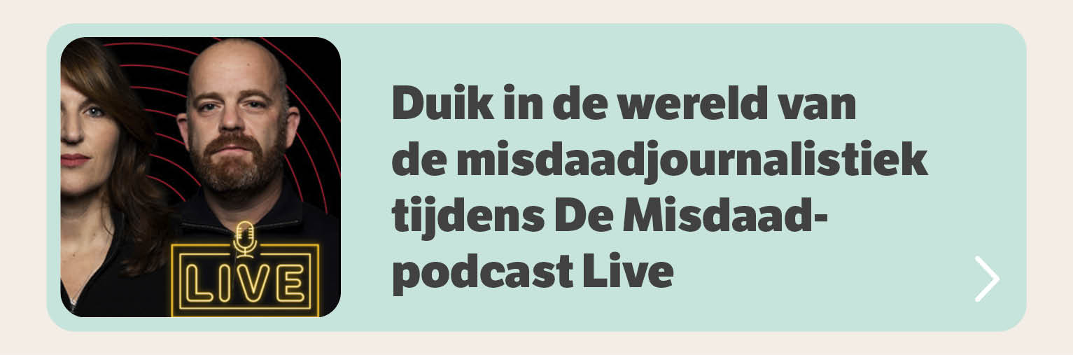 Duik in de wereld van de misdaadjournalistiek tijdens De Misdaadpodcast Live