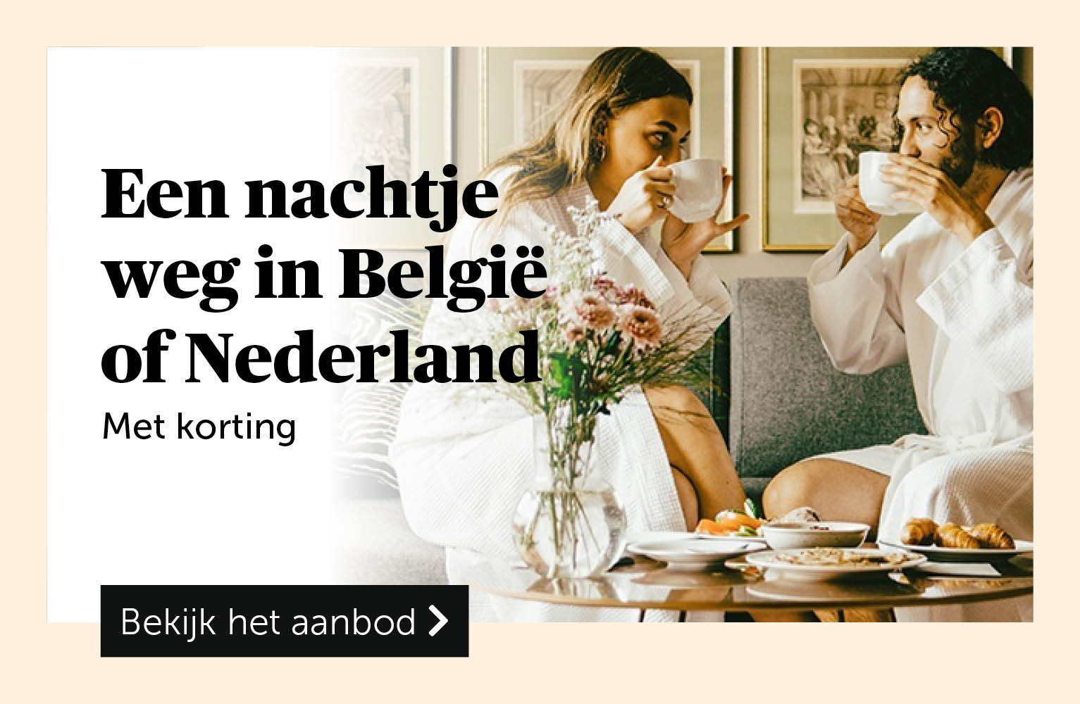 Een nachtje weg in België of Nederland