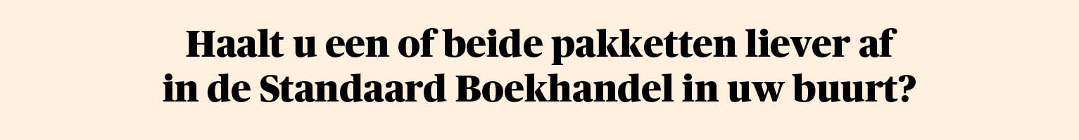 Haalt u een of beide pakketten liever in de Standaard Boekhandel in uw buurt?