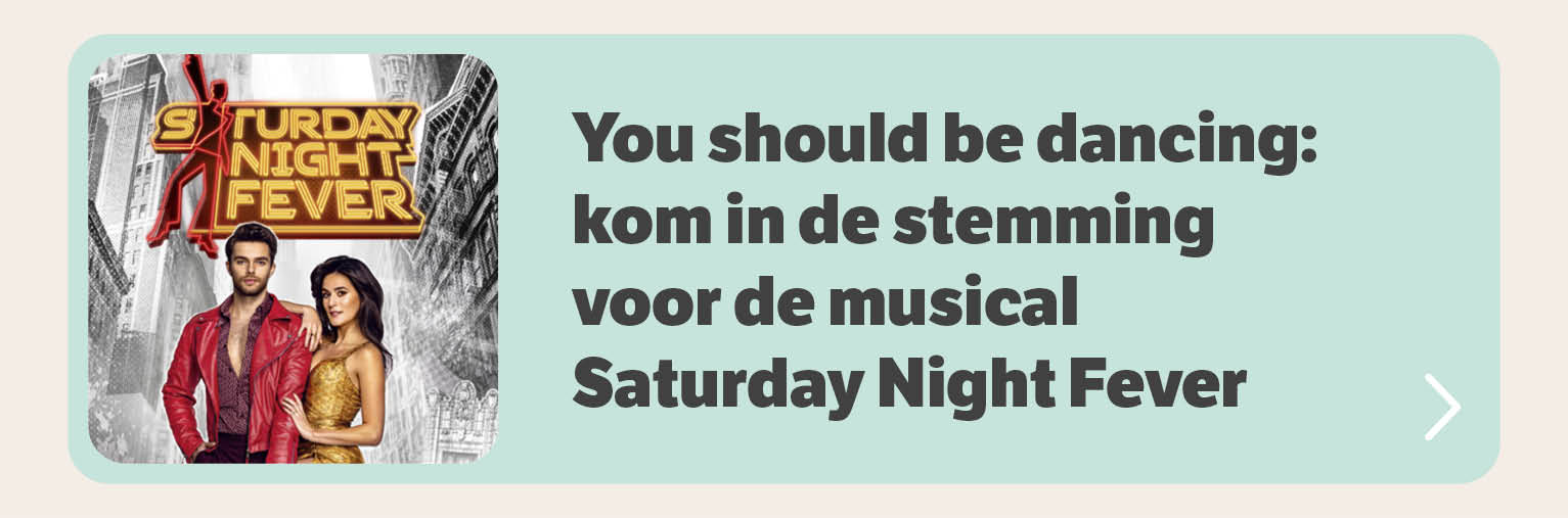 You should be dancing: kom in de stemming voor de musical Saturday Night Fever