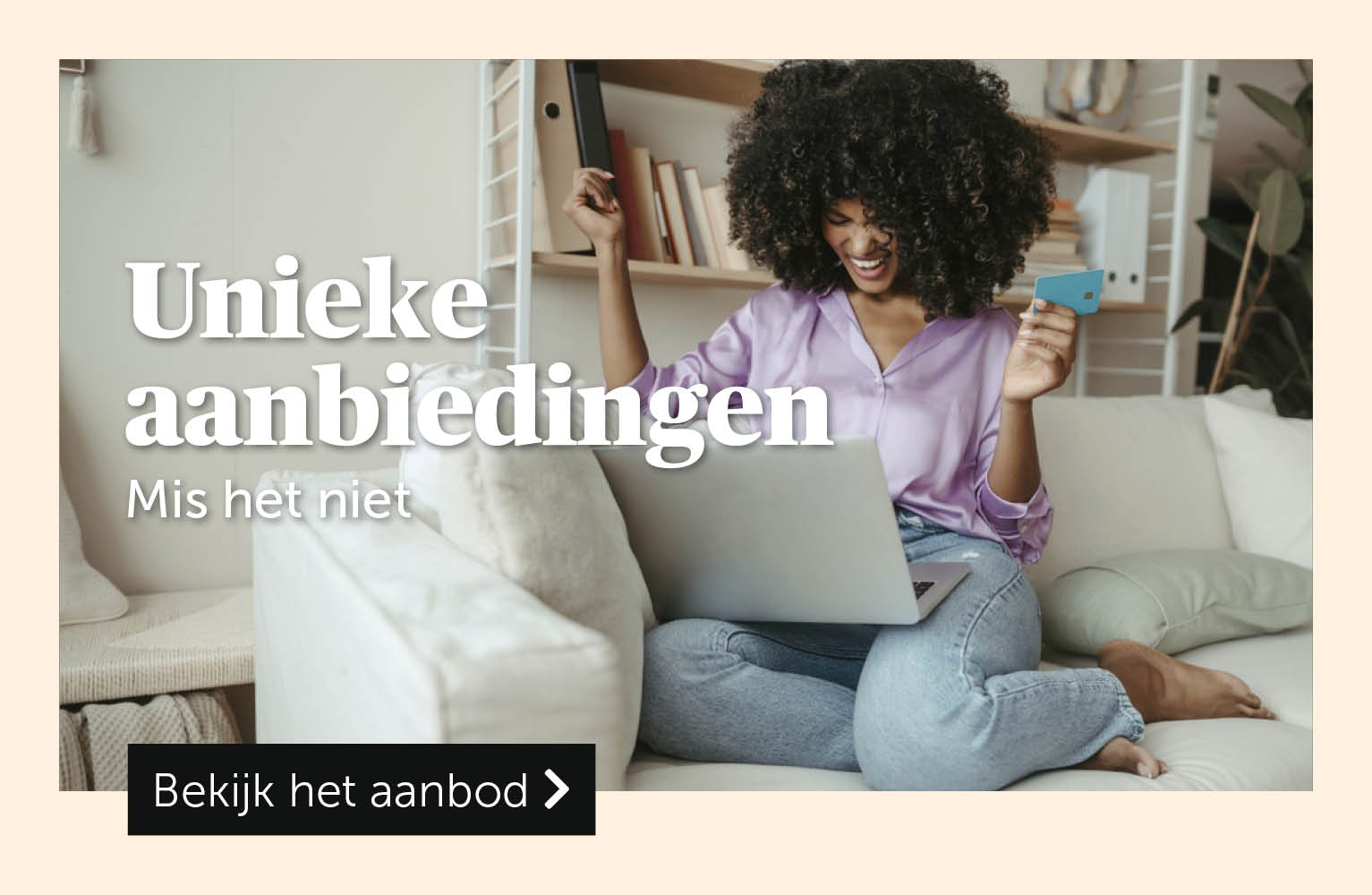 Unieke aanbiedingen