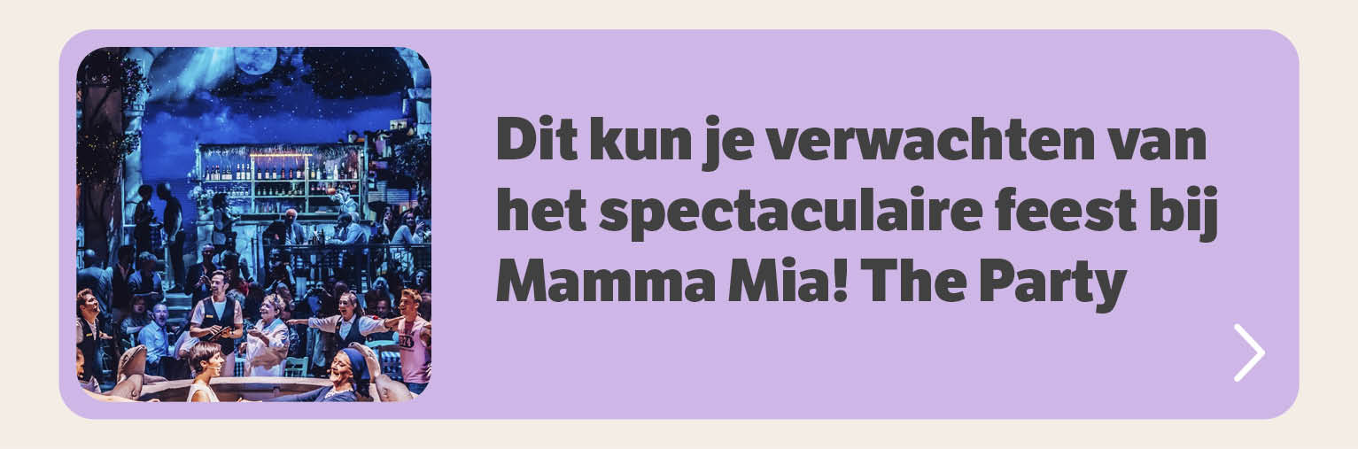 Dit kun je verwachten van het spectaculaire feest bij Mamma Mia! The party