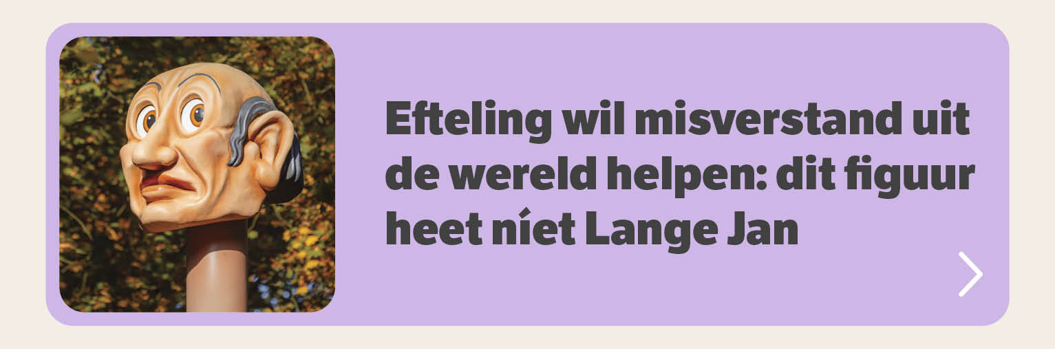 Efteling wil misverstand de wereld helpen: dit figuur heet niet Lange Jan