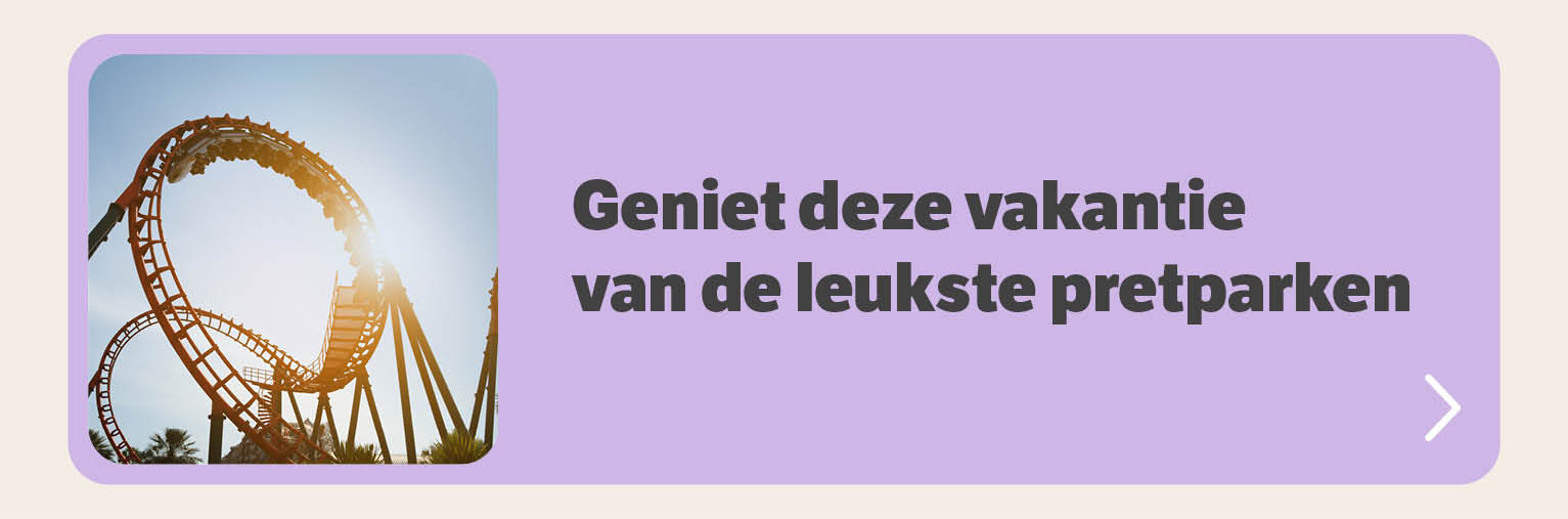 Geniet deze vakantie van de leukste pretparken