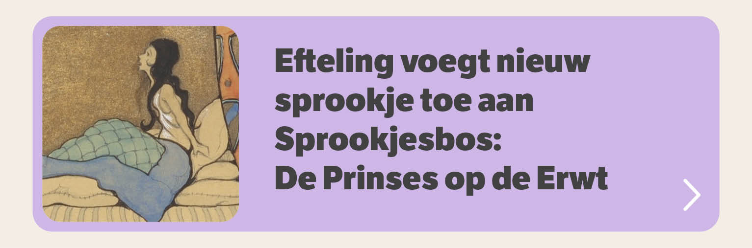 Efteling voegt nieuw sprookje toe aan Sprookjesbos: De Prinses op de Erwt
